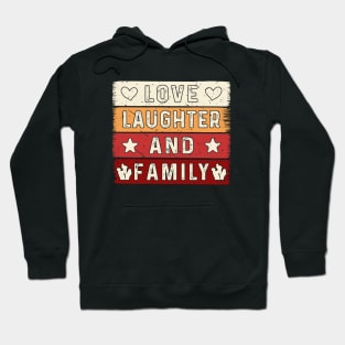 Love Laughter and Family, Family Day Gift, Gift for Mom, Gift for Dad, Gift for Son, Gift for Daughter Hoodie